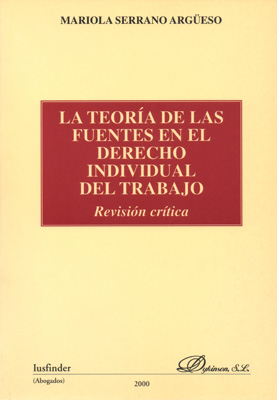 La teoría de las fuentes en el derecho individual del trabajo. Revisión crítica