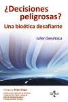¿Decisiones peligrosas? Una bioética desafiante