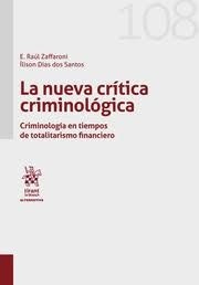 La nueva crítica criminológica Criminología en tiempos de totalitarismo financiero