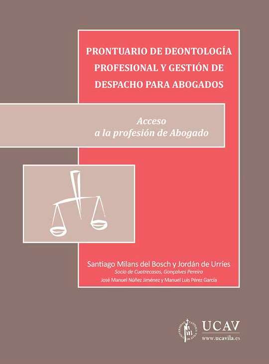 Prontuario de deontología profesional y gestión de despacho para abogados. Acceso a la profesión de abogado