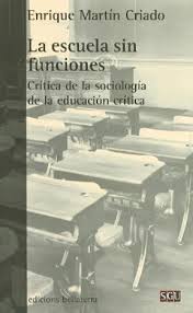 La Escuela sin funciones. Crítica de la sociología de la educación crítica