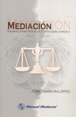 Mediación. Perspectivas desde la psicología jurídica