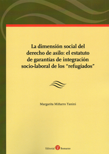 La dimensión social del derecho de asilo: el estatuto de garantías de integración socio-laboral de los "refugiados"