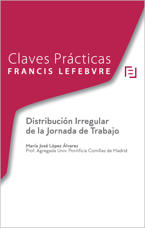 Claves Prácticas. Distribución Irregular de la Jornada de Trabajo
