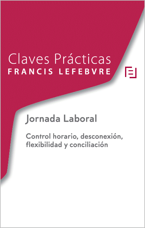 Claves Jornada Laboral. Control horario, desconexión, flexibilidad y conciliación