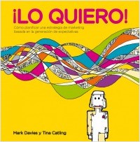 ¡Lo quiero! Cómo planificar una estrategia de marketing basada en la generación de expectativas