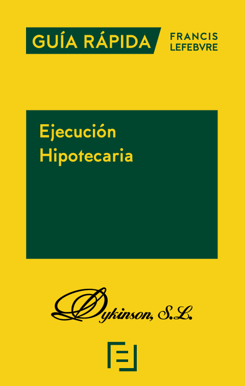 Guía Rápida. Ejecución Hipotecaria