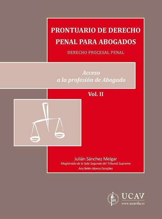 Prontuario de Derecho Penal para Abogados. Acceso a la profesión de abogado. Vol. I Derecho Penal Substantivo. Vol. II. Derecho Procesal Penal.
