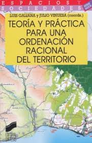 Teoría y Práctica Para una Ordenación Racional del Territorio