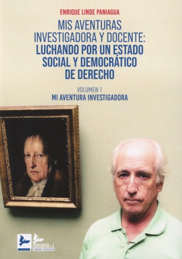 Mis aventuras investigadora y docente: luchando por un Estado social y democrático de derecho. Volumen I: mi aventura investigadora