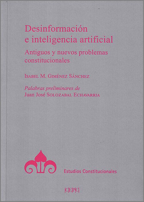 Desinformación e inteligencia artificial. Antiguos y nuevos problemas constitucionales