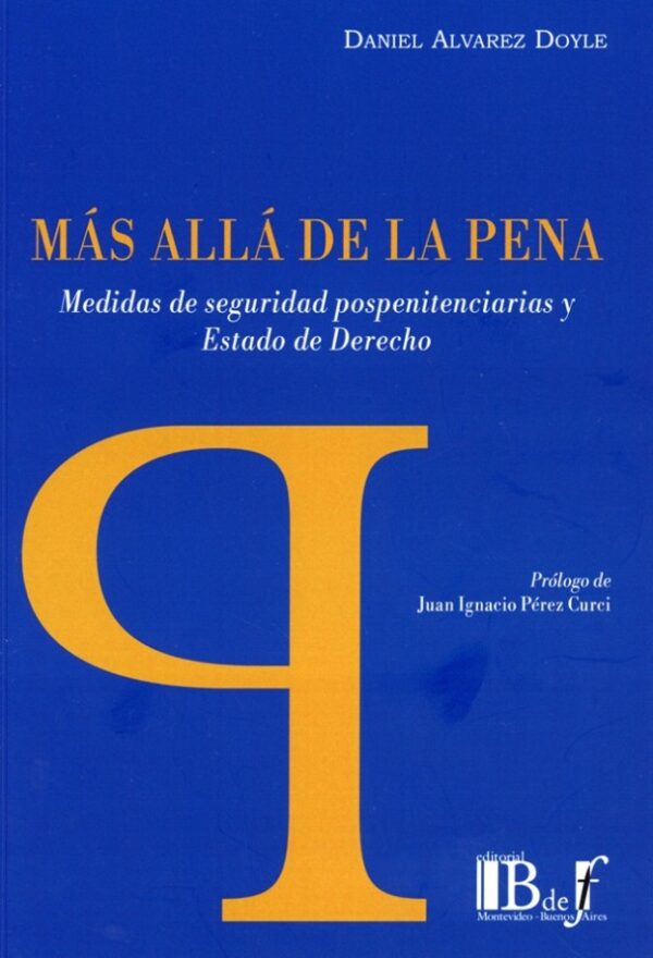 Más allá de la pena. Medidas de seguridad pospenitenciarias y Estado de derecho