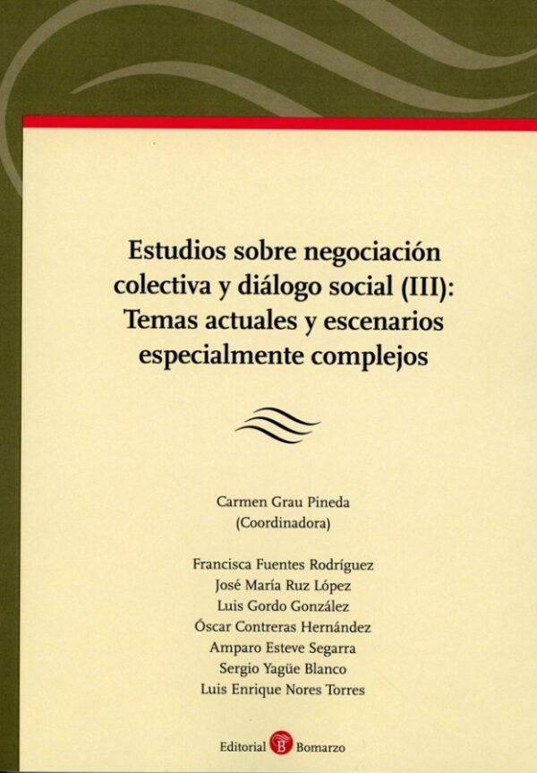 Estudios sobre negociación colectiva y diálogo social (III): Temas actuales y escenarios especialmente complejos