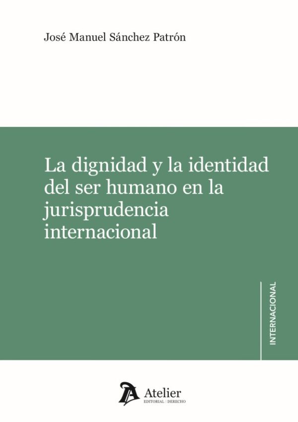La dignidad y la identidad del ser humano en la jurisprudencia internacional